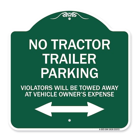 Signmission Parking Restriction No Tractor Trailer Parking Violators Will Be Towed Away at Owner, GW-1818-23372 A-DES-GW-1818-23372